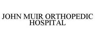 JOHN MUIR ORTHOPEDIC HOSPITAL