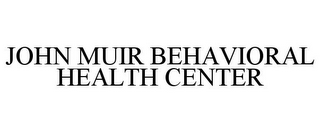 JOHN MUIR BEHAVIORAL HEALTH CENTER