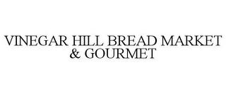 VINEGAR HILL BREAD MARKET & GOURMET