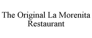 THE ORIGINAL LA MORENITA RESTAURANT