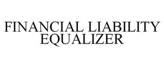 FINANCIAL LIABILITY EQUALIZER