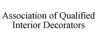 ASSOCIATION OF QUALIFIED INTERIOR DECORATORS