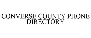 CONVERSE COUNTY PHONE DIRECTORY