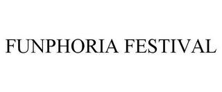 FUNPHORIA FESTIVAL