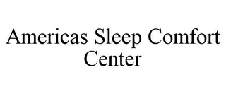 AMERICAS SLEEP COMFORT CENTER