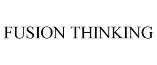 FUSION THINKING