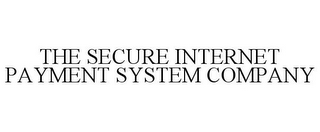 THE SECURE INTERNET PAYMENT SYSTEM COMPANY