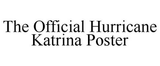 THE OFFICIAL HURRICANE KATRINA POSTER
