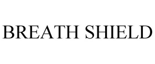 BREATH SHIELD