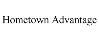 HOMETOWN ADVANTAGE