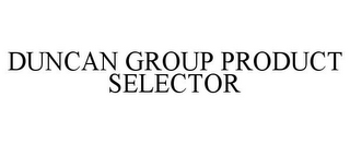 DUNCAN GROUP PRODUCT SELECTOR