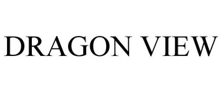 DRAGON VIEW