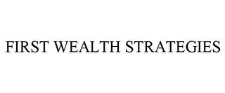 FIRST WEALTH STRATEGIES