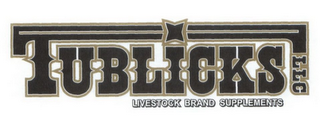 TUBLICKS LLC LIVESTOCK BRAND SUPPLEMENTS