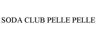 SODA CLUB PELLE PELLE