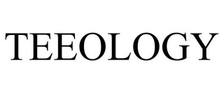 TEEOLOGY