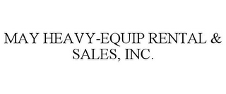 MAY HEAVY-EQUIP RENTAL & SALES, INC.