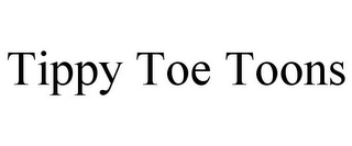 TIPPY TOE TOONS