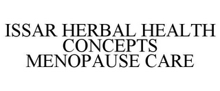 ISSAR HERBAL HEALTH CONCEPTS MENOPAUSE CARE