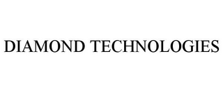 DIAMOND TECHNOLOGIES