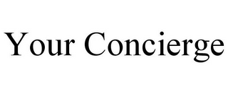 YOUR CONCIERGE