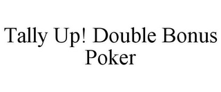 TALLY UP! DOUBLE BONUS POKER