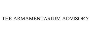 THE ARMAMENTARIUM ADVISORY