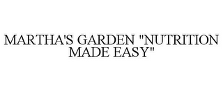 MARTHA'S GARDEN "NUTRITION MADE EASY"