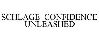 SCHLAGE. CONFIDENCE UNLEASHED