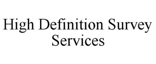 HIGH DEFINITION SURVEY SERVICES