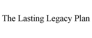 THE LASTING LEGACY PLAN