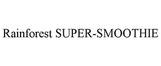 RAINFOREST SUPER-SMOOTHIE