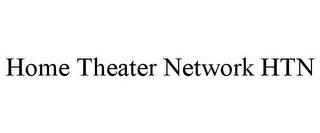 HOME THEATER NETWORK HTN