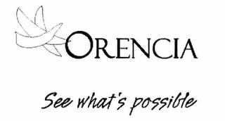 ORENCIA SEE WHAT'S POSSIBLE