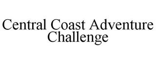 CENTRAL COAST ADVENTURE CHALLENGE