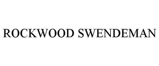 ROCKWOOD SWENDEMAN