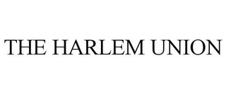 THE HARLEM UNION