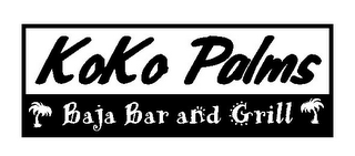 KOKO PALMS BAJA BAR AND GRILL