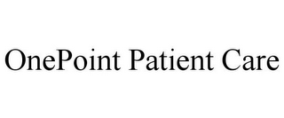 ONEPOINT PATIENT CARE