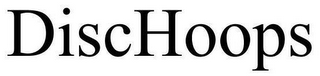 DISCHOOPS