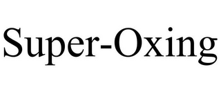 SUPER-OXING