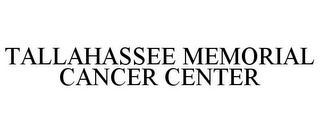 TALLAHASSEE MEMORIAL CANCER CENTER