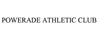 POWERADE ATHLETIC CLUB