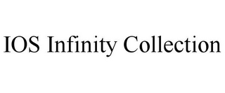 IOS INFINITY COLLECTION