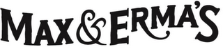 MAX & ERMA'S