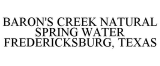 BARON'S CREEK NATURAL SPRING WATER FREDERICKSBURG, TEXAS
