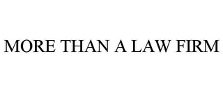 MORE THAN A LAW FIRM