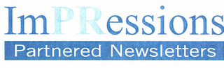 IMPRESSIONS PARTNERED NEWSLETTERS