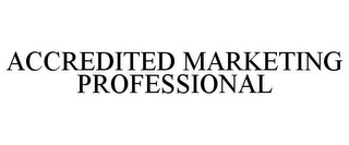 ACCREDITED MARKETING PROFESSIONAL