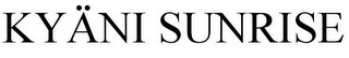KYÄNI SUNRISE